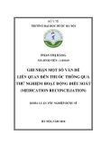 Khóa luận tốt nghiệp Dược sĩ: Ghi nhận một số vấn đề liên quan đến thuốc thông qua thử nghiệm hoạt động điều soát (Medication Reconciliation)
