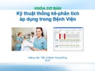 Bài giảng Kỹ thuật thống kê - phân tích áp dụng trong bệnh viện