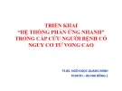 Bài giảng Triển khai “hệ thống phản ứng nhanh” trong cấp cứu người bệnh có nguy cơ tử vong cao