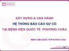 Bài giảng Xây dựng và vận hành hệ thống báo cáo sự cố tại bệnh viện Quốc tế Phương Châu
