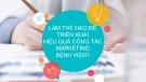 Bài giảng Làm thế nào để triển khai hiệu quả công tác Marketing bệnh viện