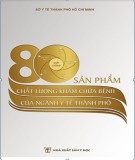 Ngành Y tế thành phố với 80 sản phẩm chất lượng khám chữa bệnh: Phần 2