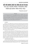 Đổi mới phương pháp đo lường rủi ro tín dụng tại các ngân hàng thương mại trên địa bàn tỉnh Phú Thọ