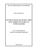 Luận án Tiến sĩ chuyên ngành Kinh tế chính trị: Tập trung ruộng đất để phát triển nông nghiệp công nghệ cao ở tỉnh Thái Bình