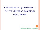 Bài giảng Quản lý xây dựng: Chương 6,7