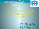 Bài giảng Các hội chứng lâm sàng trong bệnh lí hô hấp