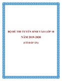 Bộ đề thi tuyển sinh vào lớp 10 năm 2019-2020 có đáp án