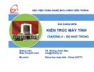 Bài giảng Kiến trúc máy tính: Chương 4 - TS. Hoàng Xuân Dậu