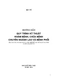 Hướng dẫn Quy trình kỹ thuật khám bệnh, chữa bệnh chuyên ngành lao và bệnh phổi