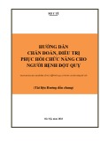 Hướng dẫn chẩn đoán, điều trị phục hồi chức năng cho người bệnh đột quỵ (Tài liệu Hướng dẫn chung)