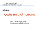 Bài giảng Quản trị chất lượng: Chương 1 - Trịnh Bửu Nam