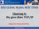 Bài giảng Mạng máy tính: Chương 4 - Hoàng Thanh Hòa (CĐ Kinh tế Đối ngoại)