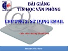 Bài giảng Tin học văn phòng: Chương 2 - Hoàng Thanh Hòa (CĐ Kinh tế đối ngoại)