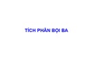 Bài giảng Giải tích 2: Tích phân bội ba - Trần Ngọc Diễm