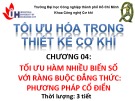 Bài giảng Tối ưu hóa trong thiết kế cơ khí: Chương 4 - ĐH Công nghiệp TP.HCM