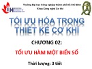 Bài giảng Tối ưu hóa trong thiết kế cơ khí: Chương 2 - ĐH Công nghiệp TP.HCM