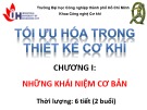 Bài giảng Tối ưu hóa trong thiết kế cơ khí: Chương 1 - ĐH Công nghiệp TP.HCM