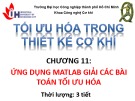 Bài giảng Tối ưu hóa trong thiết kế cơ khí: Chương 11 - ĐH Công nghiệp TP.HCM