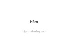 Bài giảng Lập trình nâng cao - Chương 4: Hàm