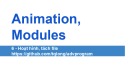 Bài giảng Lập trình nâng cao - Chương 6: Animation, modules