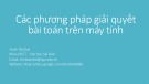 Bài giảng Kỹ thuật lập trình: Các phương pháp giải quyết bài toán trên máy tính - Trịnh Tấn Đạt