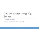 Bài giảng Hệ quản trị cơ sở dữ liệu: Các đối tượng trong SQL Server - TS. Lại Hiền Phương (Phần 3)