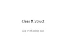 Bài giảng Lập trình nâng cao - Chương 8: Class and struct