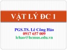 Bài giảng Vật lý đại cương 1 (Cơ - Nhiệt): Chương 1 - PGS.TS. Lê Công Hảo