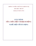 Giáo trình Sửa chữa điện thoại di động - Nghề: Điện tử dân dụng