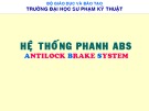 Bài giảng Hệ thống phanh ABS – Trường Đại học Sư phạm Kỹ thuật