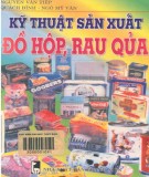 ứng dụng kỹ thuật hiện đại trong sản xuất đồ hộp rau, quả: Phần 2