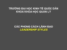 Bài giảng Quản trị học - Chương 6c: Các phong cách lãnh đạo (Leadership styles)