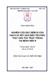 Tóm tắt Luận án tiến sĩ Y học: Nghiên cứu đặc điểm di căn hạch và kết quả điều trị phẫu thuật ung thư trực tràng tại Bệnh viện K