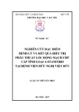 Luận án tiến sĩ Y học: Nghiên cứu đặc điểm bệnh lý và kết quả điều trị phẫu thuật lóc động mạch chủ cấp tính loại A-Stanford tại Bệnh viện Hữu Nghị Việt Đức