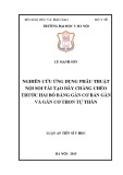 Luận án tiến sĩ Y học: Nghiên cứu ứng dụng phẫu thuật nội soi tái tạo dây chằng chéo trước hai bó bằng gân cơ bán gân và gân cơ thon tự thân