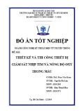 Đồ án tốt nghiệp Kỹ thuật điện tử truyền thông: Thiết kế và thi công thiết bị giám sát nhịp tim và nồng độ oxy trong máu