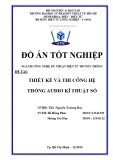 Đồ án tốt nghiệp Kỹ thuật điện tử truyền thông: Thiết kế và thi công hệ thống Hi-end audio kĩ thuật số