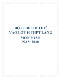 Bộ 20 đề thi thử vào lớp 10 THPT lần 2 môn Toán năm 2020