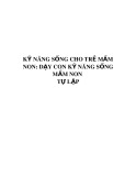 Kỹ năng sống cho trẻ mầm non - Dạy con kỹ năng sống mầm non tự lập