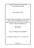 Luận văn Thạc sĩ Luật kinh tế: Giải quyết tranh chấp hợp đồng chuyển nhượng quyền sử dụng đất theo pháp luật Việt Nam hiện nay từ thực tiễn xét xử tại tòa án nhân dân huyện Ứng Hòa, thành phố Hà Nội