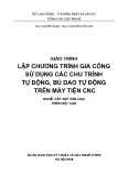 Giáo trình Lập chương trình gia công sử dụng các chu trình tự động, bù dao tự động trên máy phay CNC -  Nghề: Cắt gọt kim loại - Nguyễn Văn Anh