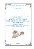 Giáo trình Anh văn chuyên ngành - Nghề: Kỹ thuật lắp ráp và sửa chữa máy tính - Trình độ: Cao đẳng nghề (Tổng cục Dạy nghề)