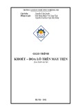 Giáo trình Khoét doa lỗ trên máy Tiện - CĐ Nghề Công Nghiệp Hà Nội