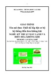 Giáo trình Thiết kế lắp đặt sơ bộ hệ thống điều hòa không khí - Nghề: Kỹ thuật máy lạnh và điều hòa không khí - Trình độ: Cao đẳng nghề (Tổng cục Dạy nghề)