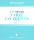 Bài giảng Y học cổ truyền (Tập I): Phần 1