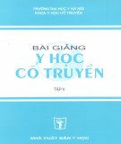 Bài giảng Y học cổ truyền (Tập II): Phần 1