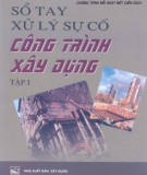 Sổ tay Xử lý sự cố công trình xây dựng (Tập I): Phần 1