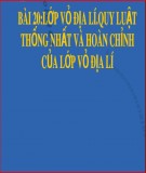 Bài giảng Địa lí lớp 10 - Bài 20: Lớp vỏ địa lí, quy luật thống nhất và hoàn chỉnh của lớp vỏ địa lí