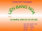 Bài giảng Địa lí lớp 11 - Bài 8: Liên Bang Nga (Tiết 1: Tự nhiên, dân cư và xã hội)