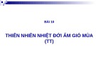 Bài giảng Địa lí lớp 12 - Bài 10: Thiên nhiên nhiệt đới ẩm gió mùa (Tiếp theo)